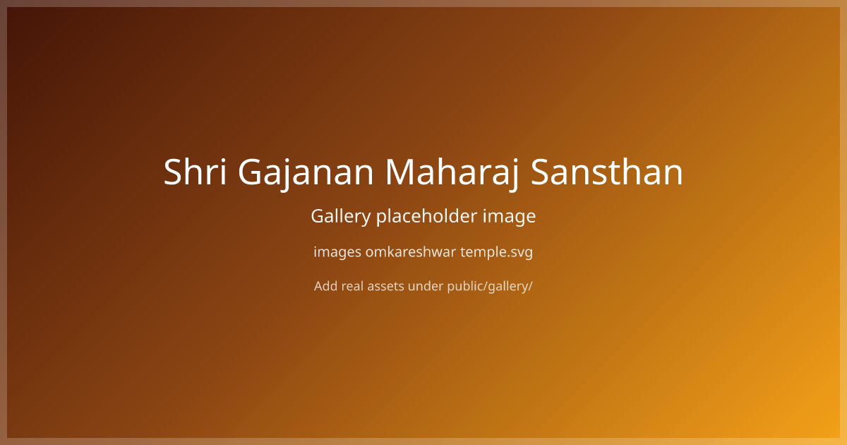 Omkareshwar Darshan Timings | Shri Gajanan Maharaj Sansthan